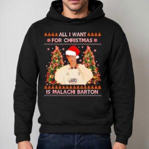 All I Want For Christmas Is Malachi Barton Shirt 2 All I Want For Christmas Is Malachi Barton Hoodie