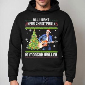 All I Want For Christmas Is Morgan Wallen Ugly Christmas Shirt 2 All I Want For Christmas Is Morgan Wallen Ugly Christmas Hoodie
