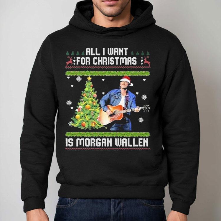All I Want For Christmas Is Morgan Wallen Ugly Christmas Shirt All I Want For Christmas Is Morgan Wallen Ugly Christmas Shirt