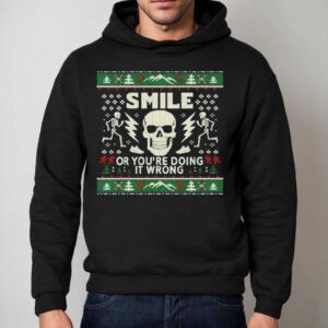 Andy Glaze Smile Or You Re Doing It Wrong Skeleton Skull Holiday Ugly Christmas Hoodie
