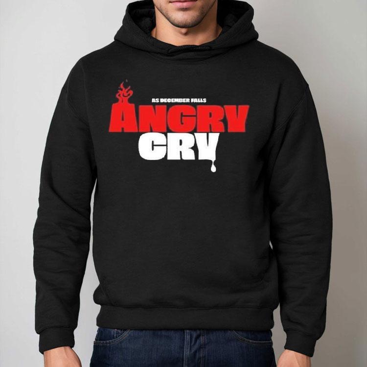 As December Falls Angry Cry Shirt As December Falls Angry Cry Shirt