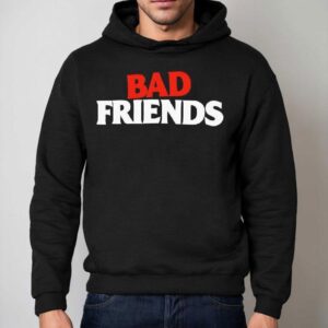 Bad Friends Hoodie