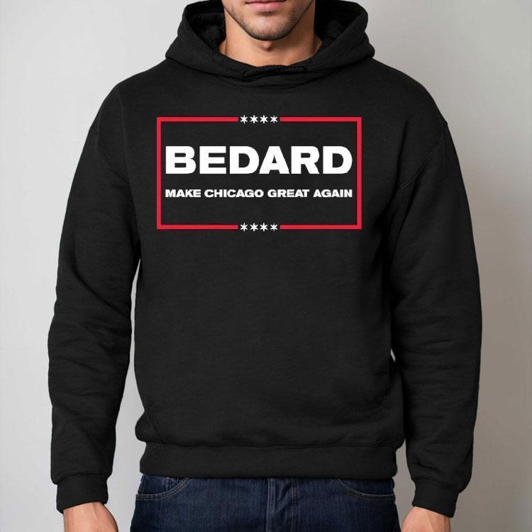 Bedard Make Chicago Great Again Shirt Bedard Make Chicago Great Again Shirt