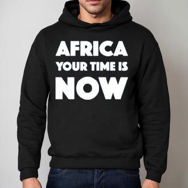 Blood Water Fikile Bhele Africa Your Time Is Now Shirt Blood Water Fikile Bhele Africa Your Time Is Now Shirt