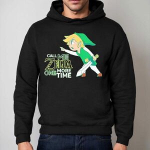 Call Me Zelda One More Time Shirt 2 Call Me Zelda One More Time Hoodie