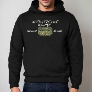Cautious Clay Thin Ice On The Cake Shirt 2 Cautious Clay Thin Ice On The Cake Hoodie