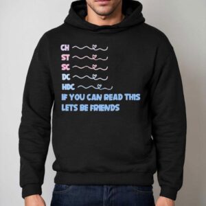 Ch St Sc Dc Hdc If You Can Read This Lets Be Friends Shirt 2 Ch St Sc Dc Hdc If You Can Read This Lets Be Friends Hoodie
