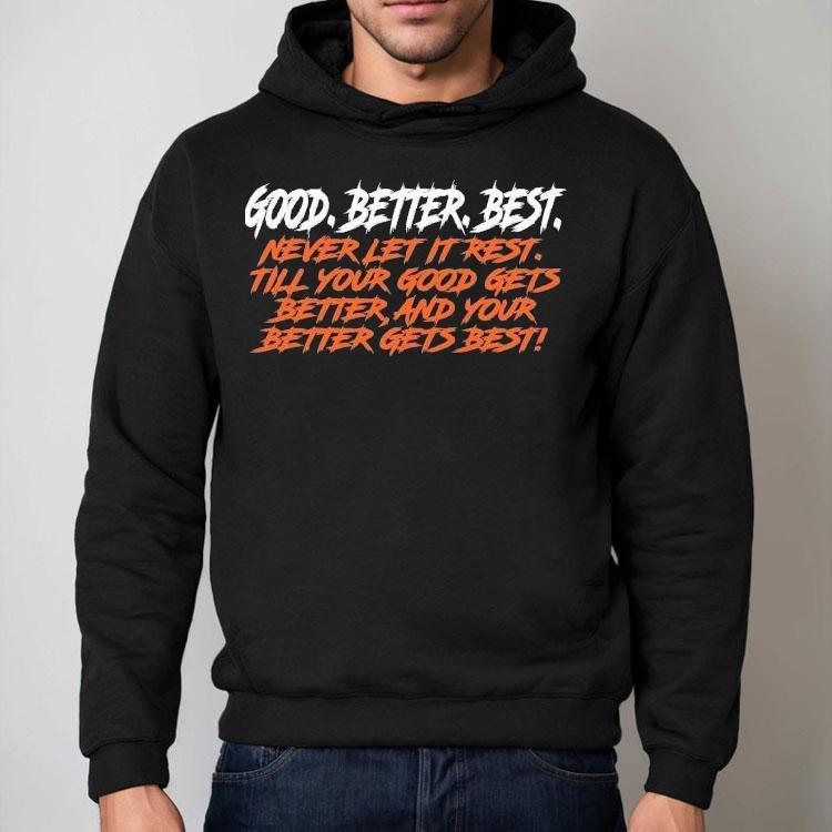 Chicago Bears Good. Better. Best. Never Let It Rest Till Your Good Gets Better And Your Better Gets Best Shirt Chicago Bears Good. Better. Best. Never Let It Rest Till Your Good Gets Better And Your Better Gets Best Shirt