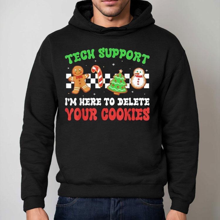 Christmas Tech Support Here To Delete Cookies Xmas Men Women Shirt Christmas Tech Support Here To Delete Cookies Xmas Men Women Shirt