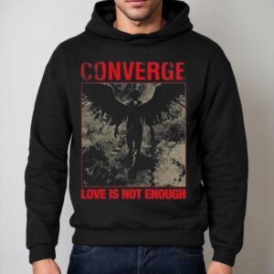 Converge Cult Love Is Not Enough Hoodie