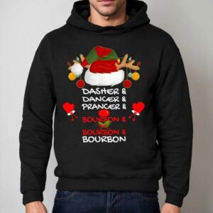Dasher Dancer Prancer And Bourbon Reindeer Holiday Merry Christmas Shirt 2 Dasher Dancer Prancer And Bourbon Reindeer Holiday Merry Christmas Hoodie