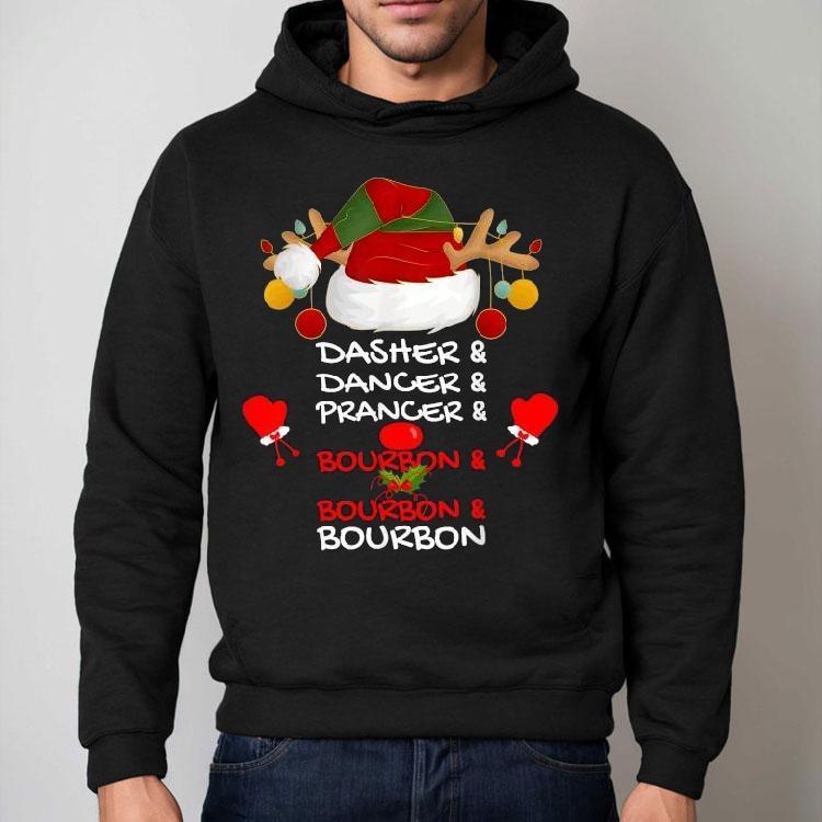 Dasher Dancer Prancer And Bourbon Reindeer Holiday Merry Christmas Shirt Dasher Dancer Prancer And Bourbon Reindeer Holiday Merry Christmas Shirt