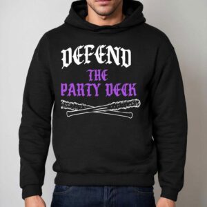 Defend The Party Deck Shirt 2 Defend The Party Deck Hoodie