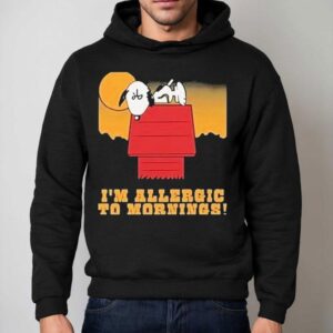 Dying For Sex Molly Kochan Snoopy The Peanuts I M Allergic To Mornings Hoodie