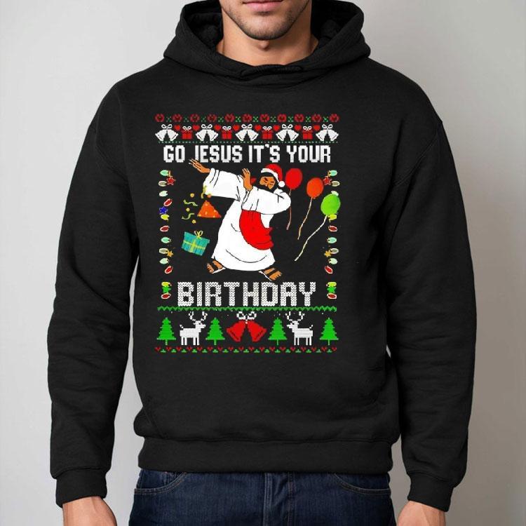 Go Jesus Its Your Birthday Christmas Shirt Go Jesus Its Your Birthday Christmas Shirt
