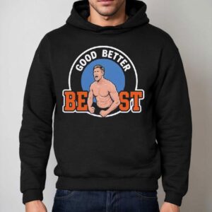 Good Better Best Bears Ben Johnson Shirt 2 Good Better Best Bears Ben Johnson Hoodie