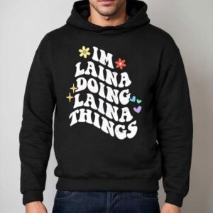 Groovy I M Laina Doing Laina Thing Mother S Day Hoodie