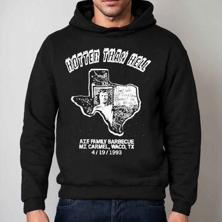 Hotter Than Hell A.t.f Family Barbecue Mt. Carmel Waco Tx 1993 Shirt Hotter Than Hell A.t.f Family Barbecue Mt. Carmel Waco Tx 1993 Shirt