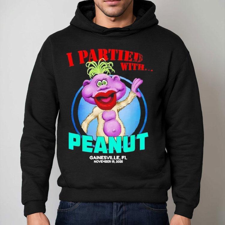 I Partied With Peanut Gainesville Fl 2025 Shirt I Partied With Peanut Gainesville Fl 2025 Shirt