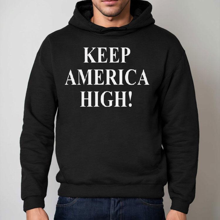 Keep America High Red Shirt Keep America High Red Shirt