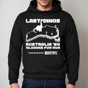 Last Dinosaurs Kyoryu Fun Run Petrol Australia Km Fun Run Hoodie