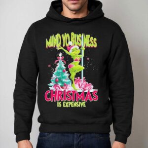 My Yo Business Christmas Is Expensive Grinch Hoodie