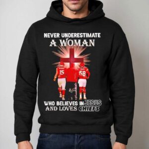 Never Underestimate A Woman Who Believes In Jesus Loves Kansas City Chiefs Shirt 2 Never Underestimate A Woman Who Believes In Jesus Loves Kansas City Chiefs Hoodie