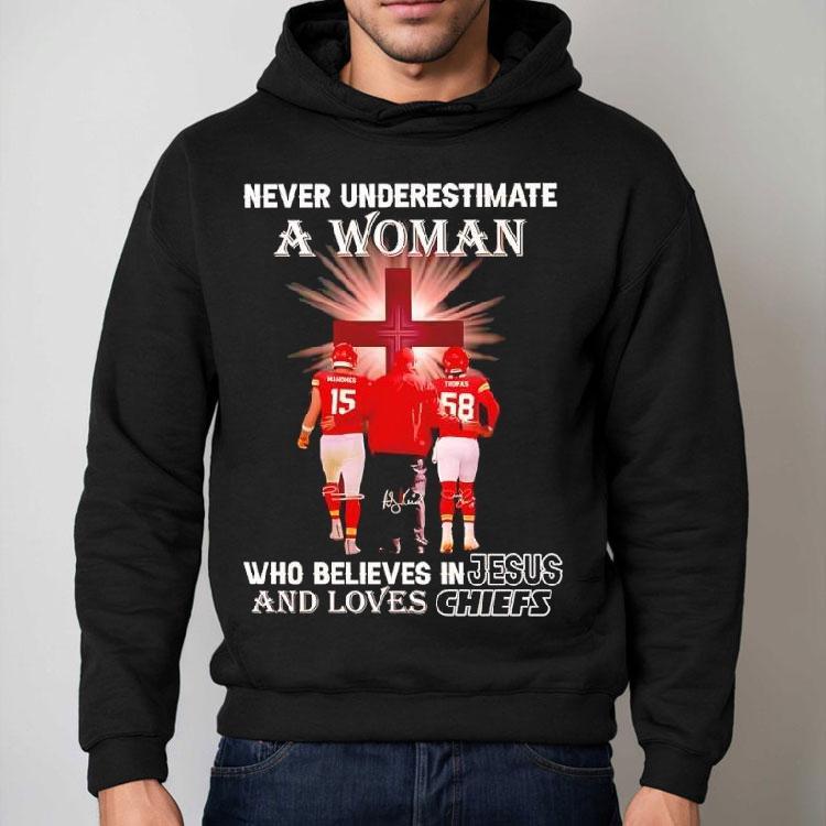 Never Underestimate A Woman Who Believes In Jesus Loves Kansas City Chiefs Shirt Never Underestimate A Woman Who Believes In Jesus Loves Kansas City Chiefs Shirt