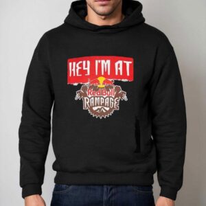Original Hey I M At Red Bull Rampage Hoodie