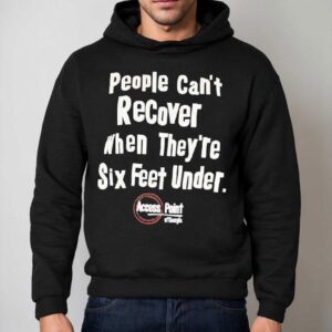 People Can T Recover When They Re Six Feet Under Access Point Of Georgia Hoodie
