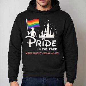 Pride In The Park Make Disney Great Again Hoodie