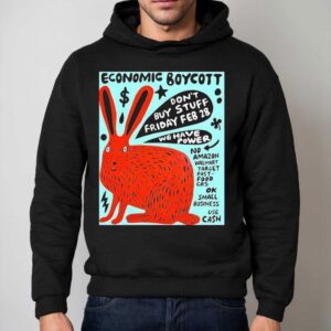 Rabbit Economic Boycott Don T Buy Stuff Friday Feb Hoodie