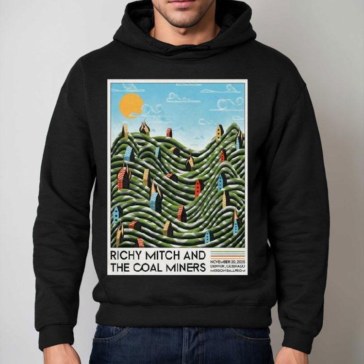 Richy Mitch And The Coal Miners November 20 2025 In Denver Co Shirt Richy Mitch And The Coal Miners November 20 2025 In Denver Co Shirt