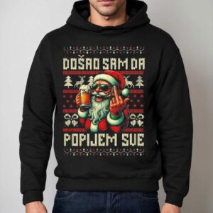 Santa Claus Doao Sam Da Popijem Sve Ugly Christmas Hoodie
