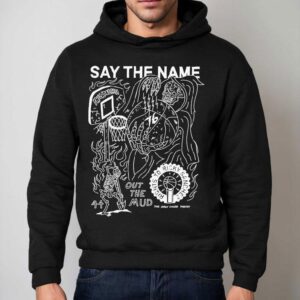 Say The Name Out The Mud Rights To Ricky Sanchez Heavyslime Hoodie