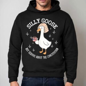 Silly Goose But Serious About The Constitution Hoodie