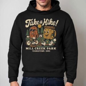 Take A Hike Mill Creek Park Youngstown Ohio Hoodie