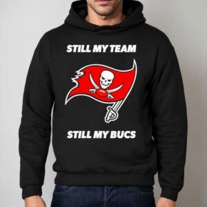 Tampa Bay Buccaneers Still My Team Still My Bucs Hoodie