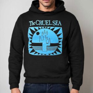The Cruel Sea Band Shirt 2 The Cruel Sea Band Hoodie