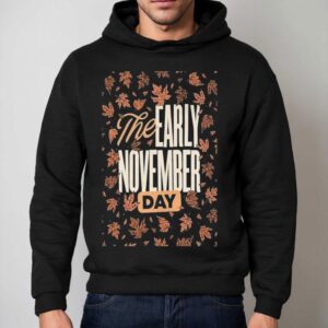 The Early Tour November Day 2025 Shirt 2 The Early Tour November Day Hoodie