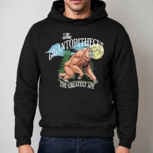 The Gigantopithecus The Greatest Ape Hoodie