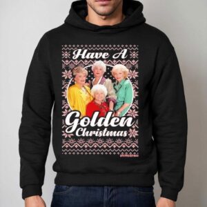 The Golden Girls Have A Golden Christmas Shirt 2 The Golden Girls Have A Golden Christmas Hoodie