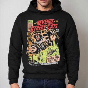 The Revenge Of The Street Cats The Alley Gang Strikes Back Hoodie