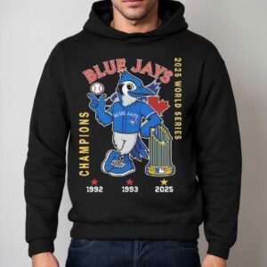 Toronto Blue Jays Baseball Mascot World Series Champions 1992 1993 2025 Shirt 2 Toronto Blue Jays Baseball Mascot World Series Champions Hoodie