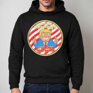 Trump Nothing Bad Can Happen It Can Only Good Happen 2025 Shirt 2 Trump Nothing Bad Can Happen It Can Only Good Happen Hoodie