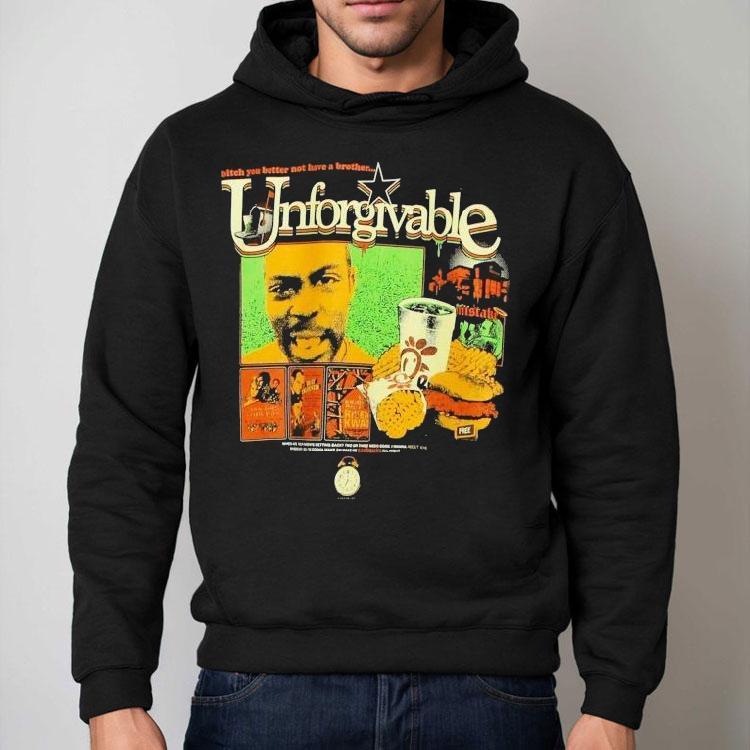 Unforgivable Bitch You Better Not Have A Brother Shirt Unforgivable Bitch You Better Not Have A Brother Shirt