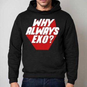 Why Always Exo Shirt 2 Why Always Exo Hoodie