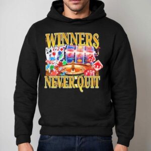 Winners Never Quit Shirt 2 Winners Never Qui Hoodie
