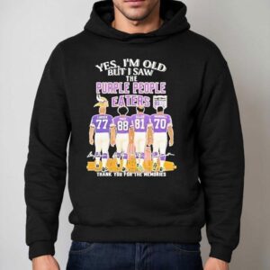 Yes I'm Old But I Saw Minnesota Vikings The Purple People Eaters Shirt 2 Yes I M Old But I Saw Minnesota Vikings The Purple People Eaters Hoodie