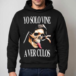Yo Solo Vine A Ver Culos Skull Hoodie